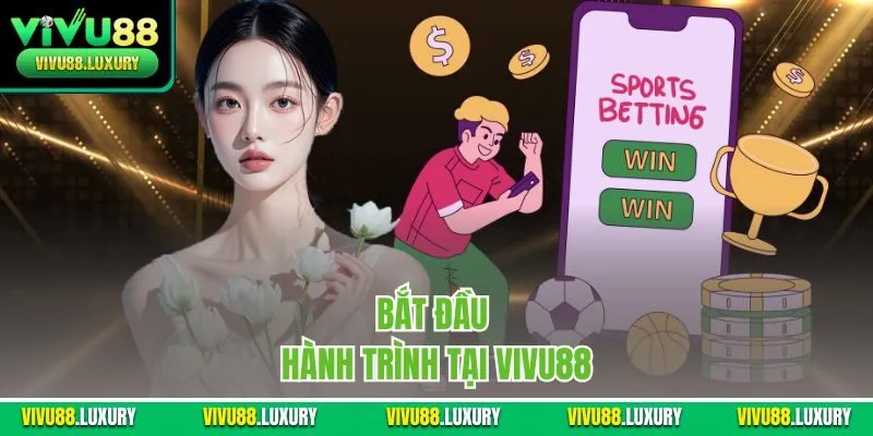 Bắt đầu hành trình tại Vivu88